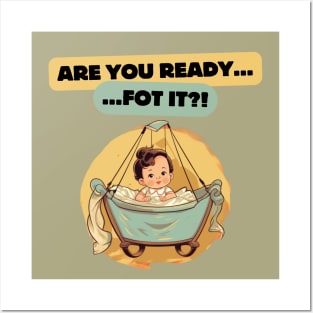 Are You Ready For It?! first time dad, mom, grandma, grandpa, gift present ideas Posters and Art